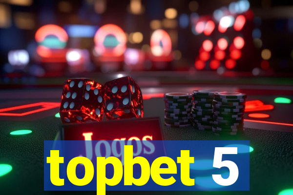 topbet 5